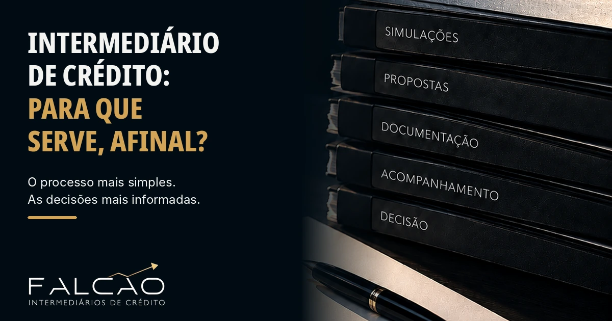 Intermediário de crédito: acompanhamento, propostas, documentação e decisão.